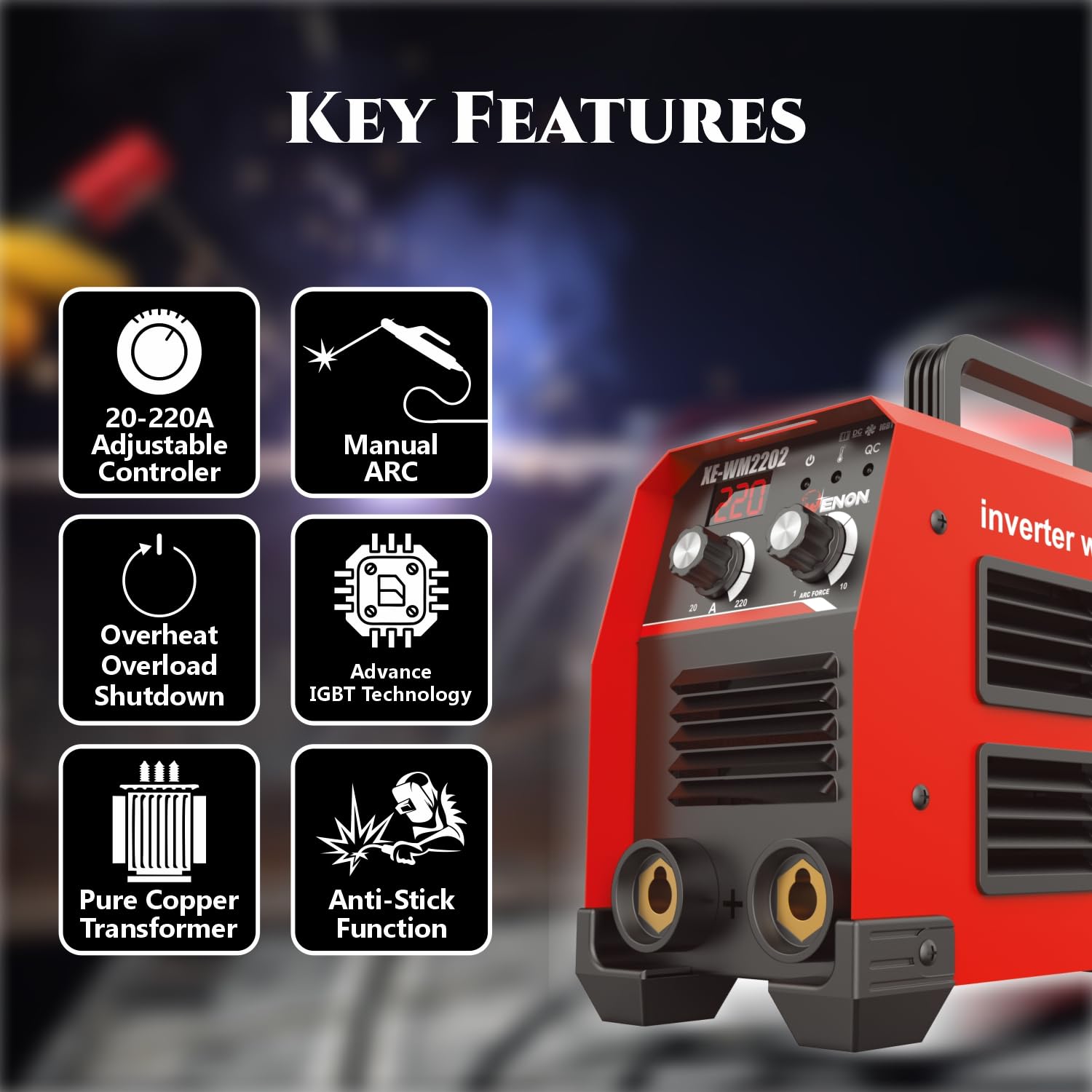 ENON Inverter ARC Welding Machine 20-220A (Advanced IGBT) Single Phase, 10800W, Hot Start, Anti-Stick, Portable (XE-WM2202) ENON Inverter ARC Welding Machine 20-220A (Advanced IGBT) Single Phase, 10800W, Hot Start, Anti-Stick, Portable (XE-WM2202)